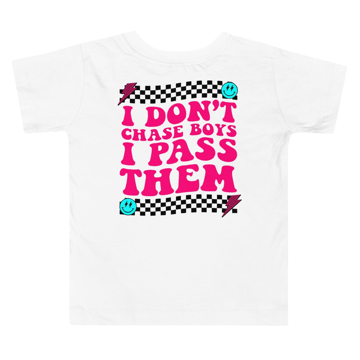 I Don't Chase Boys I Pass Them Toddler T-Shirt