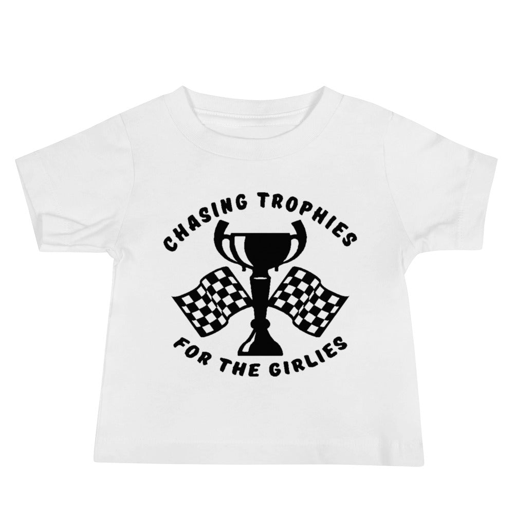 Chasing Trophies for the Girlies Infant T-Shirt