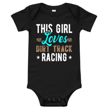 This Girl Loves Dirt Track Racing Infant Onesie