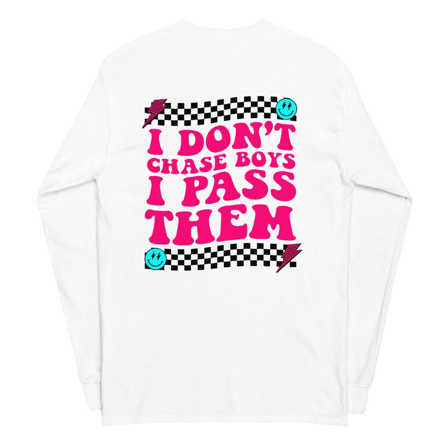 I Don't Chase Boys I Pass Them Adult Long Sleeve