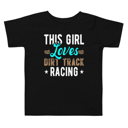 This Girl Love Dirt Track Racing Toddler T-Shirt