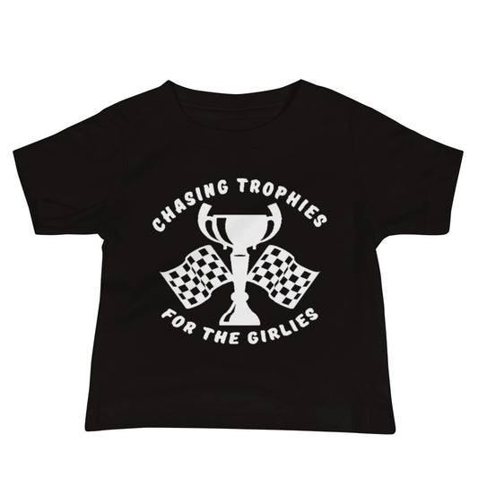 Chasing Trophies for the Girlies Infant T-Shirt