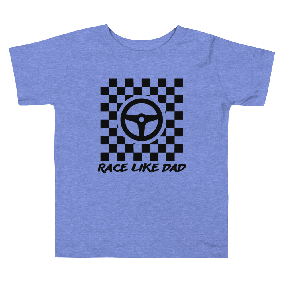 Race Like Dad Toddler T-Shirt